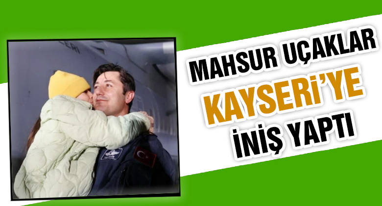Mahsur Türk Uçakları Kayseri'ye indi
