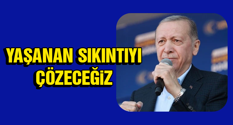Erdoğan, 'Kiralarda Yaşanan Sıkıntıyı Çözeceğiz'