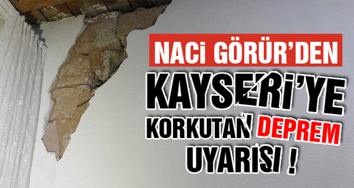 Kayseri'ye Deprem Uyarısı
