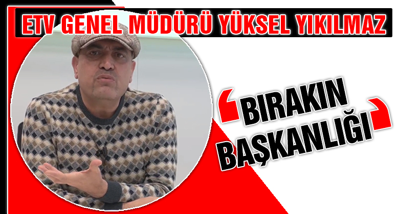 Yüksel Yıkılmaz'dan Kayserispor Başkanı Çamlı'ya: Bırakın Başkanlığı