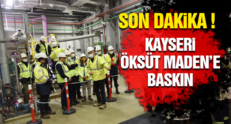 Kayseri'de Öksüt Maden'e Baskın !