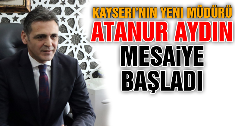 Kayseri'nin Yeni Emniyet Müdürü Atanur Aydın Görevine Başladı