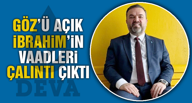 Deva Partisi Kayseri Büyükşehir Adayı İbrahim Göz'ün Vaatleri Çalıntı Mı?