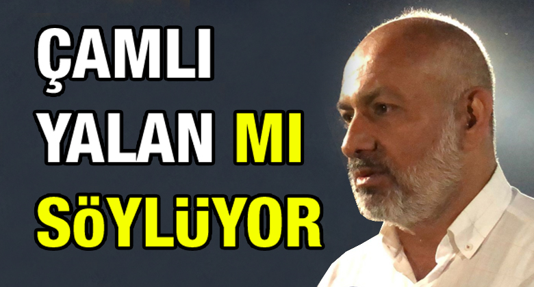 Kayserispor Başkanı Ali Çamlı yalan mı söylüyor